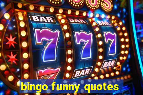 bingo funny quotes